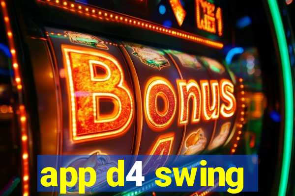 app d4 swing